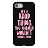 it's a kpop thing you probably wouldn't understand iPhone 8 Case