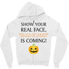 show your real face, halloween is coming Zipper Hoodie