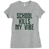 school kills my vibe Ladies Fitted T-Shirt