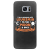 I Love Someone with Leukemia Cancer to The Moon and Back to Infinity Samsung Galaxy S7 Edge
