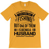 There Aren't  Many Things I Love More Than Fishing T-Shirt