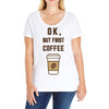 Ok But First Coffee Ladies Curvy T-Shirt