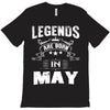 Legends Are Born In May T-Shirt