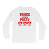 Things To Do With Pussy Long Sleeve Shirts