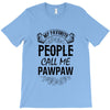 My Favorite People Call Me PawPaw T-Shirt