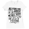 As For Me And My House We Will Serve The Lord Ladies Fitted T-Shirt