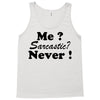 me sarcastic never Tank Top
