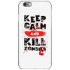 Keep Calm And Kill Zombies iPhone 6/6s Case