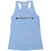 Benefits Friends Racerback Tank