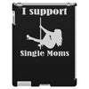i support single moms stripper pole dancer funny saying iPad 3 and 4 Case