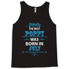 The Best Poppy Was Born In July Tank Top