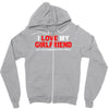i love my girlfriend Zipper Hoodie