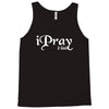 i pray 2 god Tank Top
