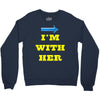 i am with her Crewneck Sweatshirt