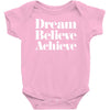 dream believe achieve Baby Onesie