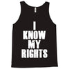 i know my rights Tank Top