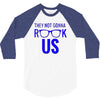 they not gonna rook us 3/4 Sleeve Shirt