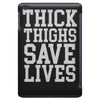 thick thighs save lives iPad Mini