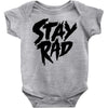 Stay Rad Baby Bodysuit
