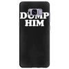 dump him Samsung Galaxy S8 Plus