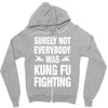 Surely Not Everybody Was Kung Fu Fighting Zipper Hoodie