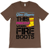 Forget Glass Slippers This Princess Wears Fire Boots T-Shirt