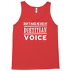don't make me use my dietitian voice Tank Top