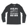 back off i have a crazy gigi and i'm not afraid to user her Long Sleeve Shirts