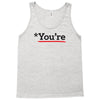 you're Tank Top