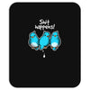 shit happens Mousepad