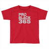 pro black 365 Toddler T-shirt