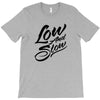 low and slow T-Shirt