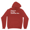 Hang on. Let me overthink this. Unisex Hoodie