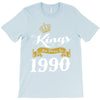 kings are born in 1990 T-Shirt