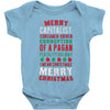 merry corruption of a pagan holiday Baby Bodysuit