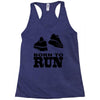born to run Racerback Tank
