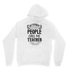 My Favorite People Call Me Teacher Unisex Hoodie