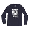 mamma needs some wine Long Sleeve Shirts