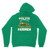 I Was Once A Polite Well Mannered Young Lady And The I Became A Farmer Unisex Hoodie
