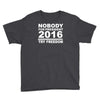 nobody for president try freedom anarchy Youth Tee