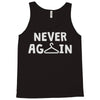 never again Tank Top
