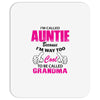 I&rsquo;m Called Auntie Because I&rsquo;m Way Too Cool To Be Called Grandma Mousepad