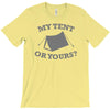my tent or yours T-Shirt