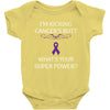 I Am Kicking Cancers Butt Whats Your Superpower? Baby Onesie