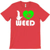 i love weed fun T-Shirt
