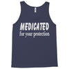 medicated for your protection (2) Tank Top