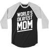 world's okayest mom funny 3/4 Sleeve Shirt