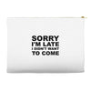 sorry i'm late Accessory Pouches