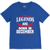 Legends Are Born In December V-Neck Tee
