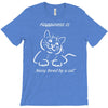 happiness is being loved by a cat T-Shirt